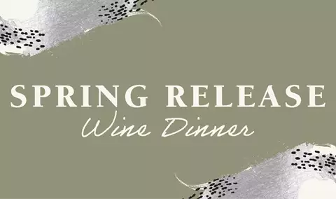 Spring Wine Release Dinner: The Beauty of Natures Symmetry