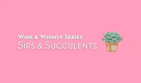 Wine & Whimsy Series: Sips & Succulents | Woodinville Warehouse District Img