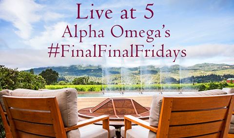 Join Alpha Omega Instagram/Facebook Live at 5 #FinalFinalFridays @AOwinery Img