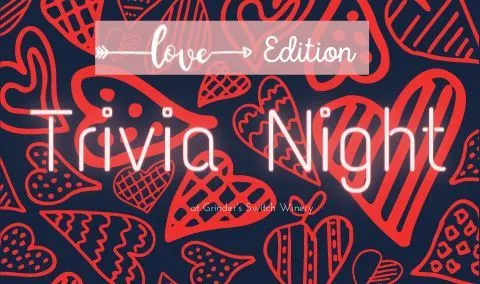 Trivia Night at Grinder's Switch - LOVE Edition!!