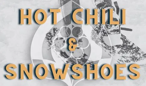 Hot Chili & Snowshoes