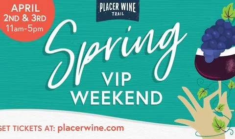 Placer Wine Trail Spring VIP Weekend